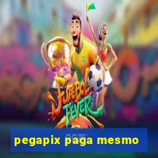 pegapix paga mesmo